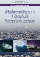 Mid-Term Assessment of Progress on the 2015 Strategic Vision for Antarctic and Southern Ocean Research 0309268079 Book Cover