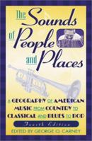 The Sounds of People and Places: A Geography of American Music from Country to Classical and Blues to Bop 0742517438 Book Cover