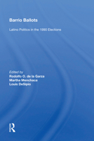 Barrio Ballots: Latino Politics in the 1990 Elections 0367007746 Book Cover