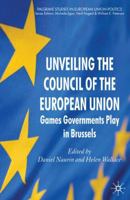 Unveiling the Council of the European Union 0230250386 Book Cover