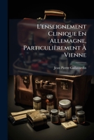 L'Enseignement Clinique En Allemagne, Particulierement a Vienne: Strabisme de L'Oeil Droit Ayant Dure Huit ANS (1842-1850) Gueri Par La Jusquiame... 1272558320 Book Cover