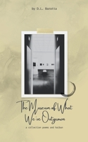 The Museum of What We've Outgrown: a collection of poems and haibun B0GYS2GS1G Book Cover