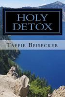 Holy Detox 0692868615 Book Cover