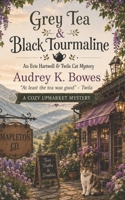 Grey Tea & Black Tourmaline (Evie Hartwell and Twila Cat Mysteries) B0GY3HG2TM Book Cover