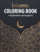 Islamic Coloring Book with Mandala & Islam Quotes: 30 Mandala Patterns with Islam Quotes to Color for 30 Days of Ramadan | For Muslim Adults & Kids | Perfect as Ramadan Kareem & EID Gift. B087SM3SP7 Book Cover