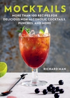 Mocktails: More Than 50 Recipes for Delicious Non-Alcoholic Cocktails, Punches, and More 1631584693 Book Cover