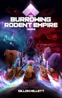 The Burrowing Rodent Empire: Origins B0GRNFWJKS Book Cover
