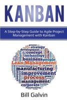 Kanban: A Step-by-Step Guide to Agile Project Management with Kanban 1091316287 Book Cover