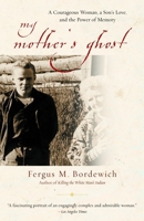 My Mother's Ghost: A Courageous Woman, a Son's Love, and the Power of Memory 0385491298 Book Cover