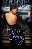 You Don't Know...My Story 1312575026 Book Cover