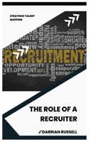 The Role of a Recruiter B0DPVJSTWZ Book Cover