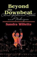 Beyond the Downbeat: Choral Rehearsal Skills and Techniques 0687074843 Book Cover
