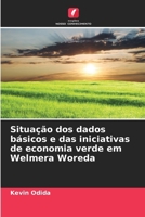 Situação dos dados básicos e das iniciativas de economia verde em Welmera Woreda (Portuguese Edition) 6208507723 Book Cover
