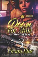 Down for Mine 3: An Urban Love Story 1729031765 Book Cover