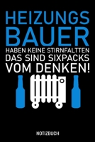 Heizungsbauer haben keine Stirnfalten Das sind Sixpacks vom denken: A5 Notizbuch Dot Grid / Punktraster 120 Seiten f�r Heizungsbauer. 1709992131 Book Cover