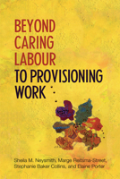 Beyond Caring Labour to Provisioning Work 1442643250 Book Cover