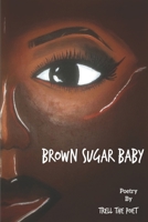 Brown Sugar Baby 1716999510 Book Cover