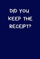 Did You Keep The Receipt?: Funny Secret Santa Notebook Gifts For Coworkers, Novelty Christmas Gifts for Colleagues, Naughty Rude Gag Journal for Women Men Silly Office Writing Stationary for Wife Husb 1712911813 Book Cover