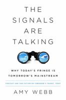 The Signals Are Talking: Why Today’s Fringe Is Tomorrow’s Mainstream 1610396669 Book Cover