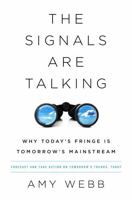 The Signals Are Talking: Why Today’s Fringe Is Tomorrow’s Mainstream 1610396669 Book Cover