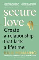 Secure Love: Create a Relationship That Lasts a Lifetime 1529902967 Book Cover