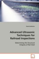 Advanced Ultrasonic Techniques for Railroad Inspections 3639093739 Book Cover