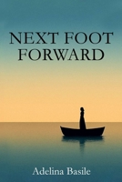 Next Foot Forward 1923609130 Book Cover
