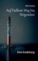 Auf Halbem Weg Ins Nirgendwo 3751953787 Book Cover