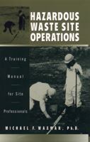 Hazardous Waste Site Operations: A Training Manual for Site Professionals 0471142182 Book Cover