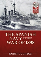 The Spanish Navy in the War of 1898 1804511803 Book Cover