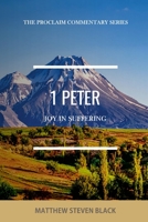 1 Peter (The Proclaim Commentary Series): Joy in Suffering 1954858159 Book Cover