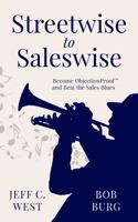 Streetwise to Saleswise: Become ObjectionProof™ and Beat the Sales Blues B0CPM2JW5M Book Cover