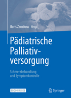 Pädiatrische Palliativversorgung – Schmerzbehandlung und Symptomkontrolle 3662631474 Book Cover