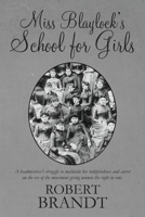 Miss Blaylock's School for Girls: A headmistress's struggle to maintain her independence and career on the eve of the movement giving women the right to vote (Painted Trillium) 1733212647 Book Cover
