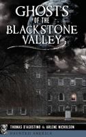 Ghosts of the Blackstone Valley (Haunted America) 1467139599 Book Cover