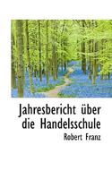 Jahresbericht über die Handelsschule 0469542411 Book Cover