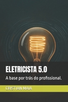 ELETRICISTA 5.0: A base por trás do profissional. (Portuguese Edition) B0F9GGH5Q4 Book Cover