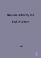Neoclassical History and English Culture: From Clarendon to Hume 0333659406 Book Cover