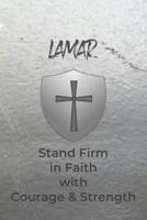 Lamar Stand Firm in Faith with Courage & Strength: Personalized Notebook for Men with Bibical Quote from 1 Corinthians 16:13 1082042382 Book Cover