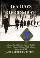 165 Days of Combat: A Soldier-Turned-Medic’s Diary of the 26th Infantry "Yankee" Division, 104th Infantry Regiment in WWII B0FKF3FQLC Book Cover