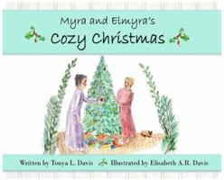 Myra and Elmyra's Cozy Christmas 0578406586 Book Cover