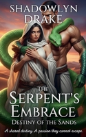The Serpent's Embrace: Destiny of the Sands B0FQBXN1RX Book Cover