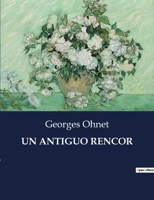 UN ANTIGUO RENCOR B0C9FNWJWS Book Cover