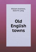 Old English Towns 5518477708 Book Cover