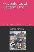 Adventures of Cat and Dog. Black-White.: Fun Stories for Children and Adults 1977512925 Book Cover