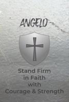 Angelo Stand Firm in Faith with Courage & Strength: Personalized Notebook for Men with Bibical Quote from 1 Corinthians 16:13 1082042927 Book Cover
