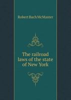 The Railroad Laws of the State of New York 1240036175 Book Cover