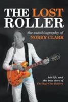 The Lost Roller the autobiography of Nobby Clark 162857822X Book Cover