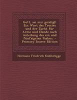Gott, sei mir gnädig!: Ein Wort des Trostes und der Zucht für Arme und Elende nach Anleitung des ein und fünfzigsten Psalms. 1017276234 Book Cover