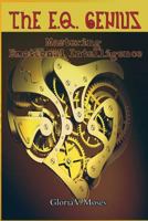 The E.Q. Genius: Mastering Emotional Intelligence 1502307278 Book Cover